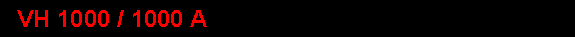 VH 1000 / 1000 A