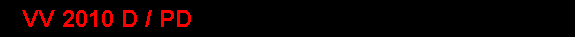 VV 2010 D / PD