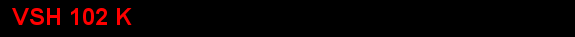 VSH 102 K